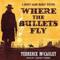 Enlarge image Cover: Where the Bullets Fly Lib/E - Tantor Audio