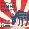 Cover: It's Time to Fight Dirty Lib/E - Tantor Audio