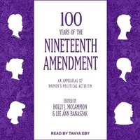 Enlarge image Cover: 100 Years of the Nineteenth Amendment Lib/E - Tantor Audio