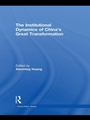 Cover: The Institutional Dynamics of China's Great Transformation - Routledge