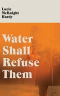 Cover: Water Shall Refuse Them - Audible Studios on Brilliance