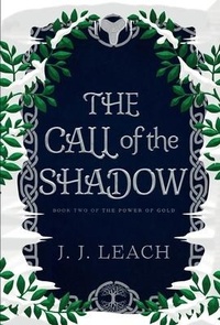 Enlarge image Cover: The Call of the Shadow - J.J. Leach