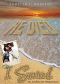 Cover: He Died I Survived - Zoretta Hopkins