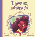 Cover: I Love Me, Naturally - Every Little Book Press