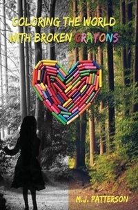 Abbildung von: Coloring the World with Broken Crayons - M.J. Patterson