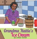 Cover: Grandma Hattie's Ice Cream - Getting Our Babies to College 101