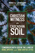 Cover: Christian Witness in Cascadian Soil - Wipf & Stock Publishers