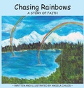 Cover: Chasing Rainbows - Pathbinder Publishing, LLC