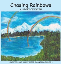 Enlarge image Cover: Chasing Rainbows - Pathbinder Publishing, LLC