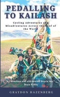 Abbildung von: Pedalling to Kailash - Graydon Hazenberg