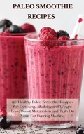 Cover: Paleo Smoothie Recipes - Jason Hill