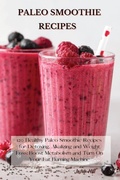 Cover: Paleo Smoothie Recipes - Jason Hill