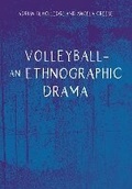 Cover: Volleyball - An Ethnographic Drama - Multilingual Matters