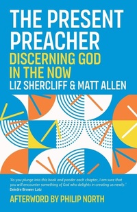 Enlarge image Cover: The Present Preacher - Canterbury Press Norwich