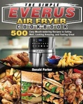 Cover: The Simple EVERUS Air Fryer Cookbook - Donald Parker