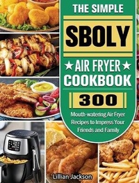 Abbildung von: The Simple Sboly Air Fryer Cookbook - Lillian Jackson