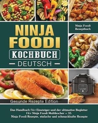 Abbildung von: Ninja Foodi Kochbuch Deutsch - Gesunde Rezepte Edition