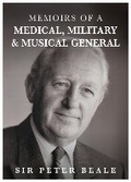 Cover: Memoirs of a Medical, Military and Musical General - Brown Dog Books