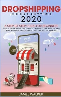Enlarge image Cover: Dropshipping Shopify E-Commerce 2020 - James Walker