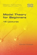 Cover: Model Theory for Beginners. 15 Lectures - College Publications