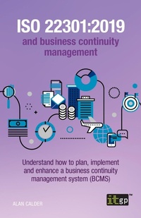 Abbildung von: ISO 22301:2019 and business continuity management - Understand how to plan, implement and enhance a business continuity management system (BCMS) - IT Governance Publishing