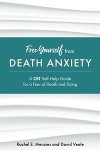 Abbildung von: Free Yourself from Death Anxiety - Jessica Kingsley Publishers