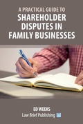 Cover: A Practical Guide to Shareholder Disputes in Family Businesses - Law Brief Publishing