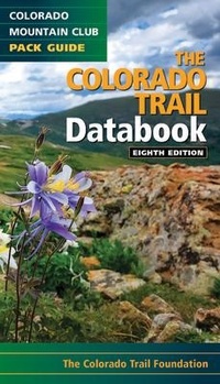 Enlarge image Cover: The Colorado Trail Databook - Colorado Mountain Club