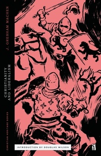 Enlarge image Cover: Christianity and Liberalism - Canon Press