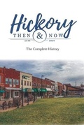 Cover: Hickory Then and Now the Complete History - Redhawk Publications
