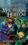 Cover: A Journey to Mouseling Hollow - Robert C. Feol