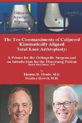 Cover: The Ten Commandments of Calipered Kinematically Aligned Total Knee Arthroplasty - Lets Go Publish!