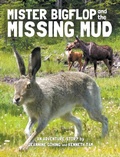 Cover: Mister Bigflop and the Missing Mud - Iceberg Publishing