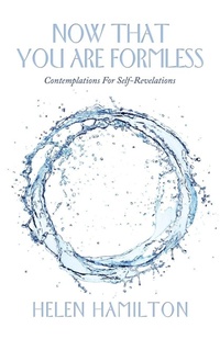 Enlarge image Cover: Now That You Are Formless - Balboa Press UK