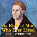 Cover: The Richest Man Who Ever Lived - Tantor Audio