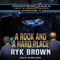 Cover: A Rock and a Hard Place Lib/E - Tantor Audio