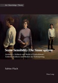 Cover: Sense Sensibility / Die Sinne sp&uuml;ren - Peter Lang Verlag