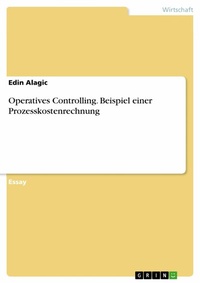 Abbildung von: Operatives Controlling. Beispiel einer Prozesskostenrechnung - GRIN Verlag