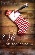 Cover: Oh du t&ouml;dliche ... - BoD - Books on Demand