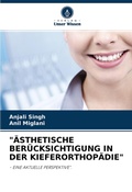 Cover: "AEsthetische Beruecksichtigung in Der Kieferorthopaedie" - Verlag Unser Wissen