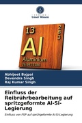 Cover: Einfluss der Reibruehrbearbeitung auf spritzgeformte Al-Si-Legierung - Verlag Unser Wissen