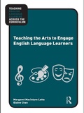 Cover: Teaching the Arts to Engage English Language Learners - Routledge