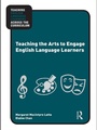 Cover: Teaching the Arts to Engage English Language Learners - Routledge