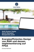 Cover: Energieeffizientes Design von RAM und dessen Implementierung auf FPGA - Verlag Unser Wissen