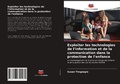 Cover: Exploiter les technologies de l'information et de la communication dans la protection de l'enfance - Editions Notre Savoir