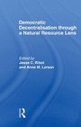 Cover: Democratic Decentralisation through a Natural Resource Lens - Routledge