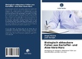 Cover: Biologisch abbaubare Folien aus Kartoffel- und Aloe-Vera-Harz - Verlag Unser Wissen