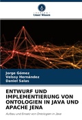 Cover: Entwurf Und Implementierung Von Ontologien in Java Und Apache Jena - Verlag Unser Wissen