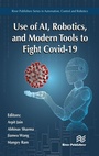 Cover: Use of AI, Robotics and Modelling tools to fight Covid-19 - River Publishers