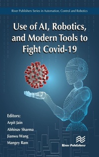 Enlarge image Cover: Use of AI, Robotics and Modelling tools to fight Covid-19 - River Publishers